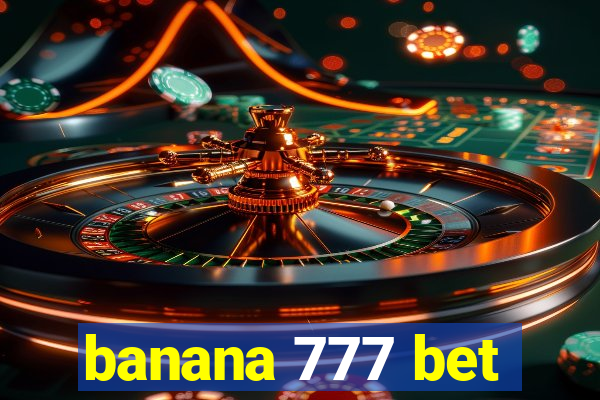 banana 777 bet